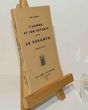 L'homme et son devenir selon le vêdânta. Cinquième édition. Villain et Belhomme - éditions tradit...