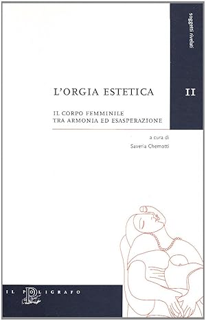 L'orgia estetica. Il corpo femminile tra armonia ed esasperazione