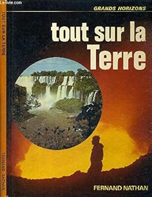 Image du vendeur pour Tout sur la Terre (Grands horizons) mis en vente par Ammareal