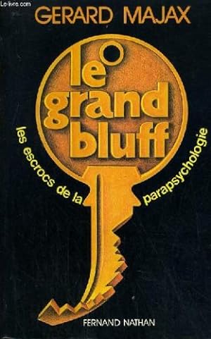 Seller image for Le grand bluff; les escrocs de la parapsychologie. for sale by Ammareal