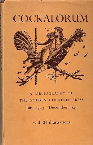 Cockalorum, Being a Bibliography of The Golden Cockerel Press, June 1943 ? December 1948