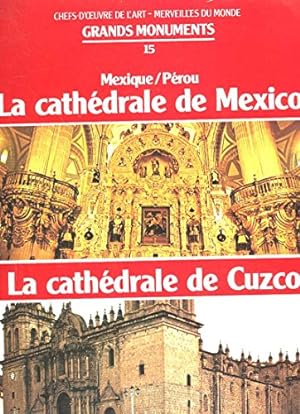 Seller image for CHEFS-D'OEUVRE DE L'ART - MERVEILLES DU MONDE GRANDS MONUMENTS N15 - MEXIQUE/PEROU - LA CATHEDRALE DE MEXICO, LA CATHEDRALE DE CUZCO for sale by Ammareal