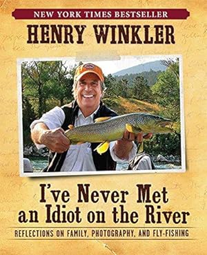 Image du vendeur pour I've Never Met an Idiot on the River: Reflections on Family, Fishing, and Photography mis en vente par WeBuyBooks