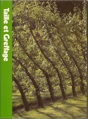 Bild des Verkufers fr Taille et greffage (L'Encyclopdie Time-Life du jardinage) zum Verkauf von Ammareal