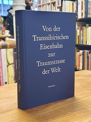 Bild des Verkufers fr Von der Transsibirischen Eisenbahn zur Traumstrasse der Welt (signiert), zum Verkauf von Antiquariat Orban & Streu GbR