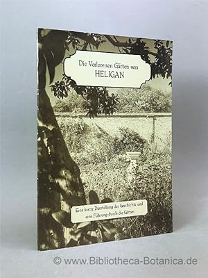 Seller image for Die verlorenen Grten von Heligan. Eine kurze Darstellung der Geschichte und eine Fhrung durch die Grten. for sale by Bibliotheca Botanica