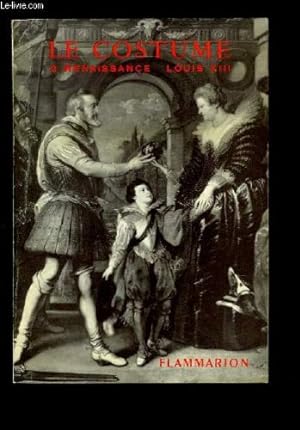 Seller image for Le Costume, TOME 2 : La Renaissance - Le Style Louis XIII for sale by Ammareal