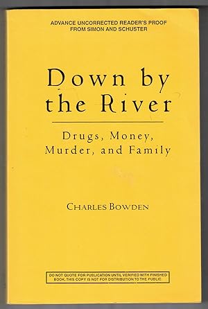 Bild des Verkufers fr Down by the River: Drugs, Money, Murder, and Family zum Verkauf von Ken Sanders Rare Books, ABAA
