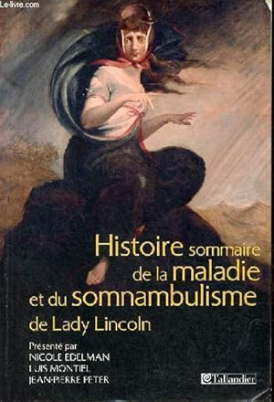 Imagen del vendedor de Histoire sommaire de la maladie et du somnambulisme de Lady Lincoln. a la venta por Le-Livre