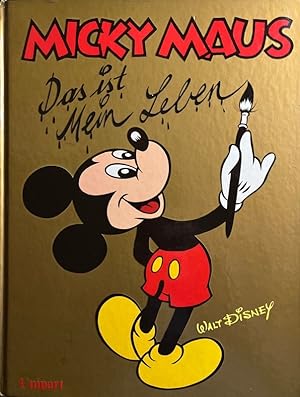 Seller image for Micky-Maus. Das ist mein Leben. nacherzhlt von Wolfgang J. Fuchs for sale by Antiquariat J. Hnteler
