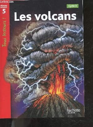 Image du vendeur pour Les volcans cycle 3 - Niveau de lecture 5 - tous lecteurs ! mis en vente par Le-Livre