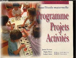 Seller image for Programme, projets, activites - Pour l'ecole maternelle - collection l'ecole au quotidien for sale by Le-Livre