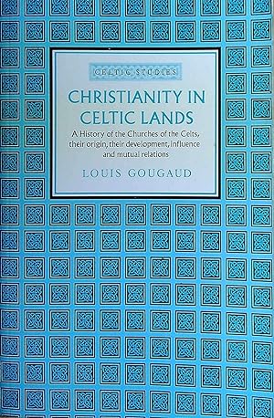 Image du vendeur pour Christianity in Celtic Lands: A History of the Churches of the Celts mis en vente par Pendleburys - the bookshop in the hills