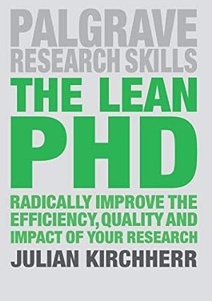Bild des Verkufers fr The Lean PhD: Radically Improve the Efficiency, Quality and Impact of Your Research: 15 (Macmillan Research Skills) zum Verkauf von WeBuyBooks