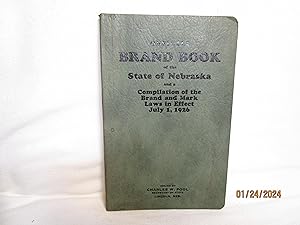 Seller image for Official Brand Book of the State of Nebraska and a Compilation of the Brand and Mark Laws in Effect July 1, 1926 for sale by curtis paul books, inc.