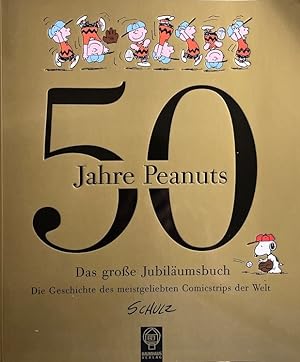 50 Jahre Peanuts. Das grosse Jubiläumsbuch. Die Geschichte des meistgeliebten Comicstrips der Welt.
