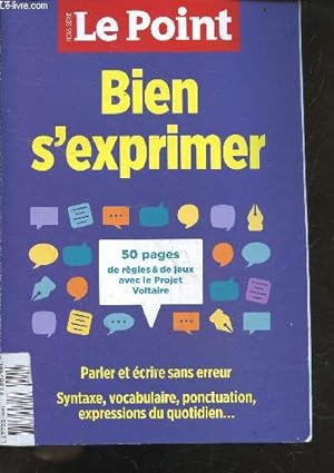 Image du vendeur pour Le point mai juin 2022 hors serie - Bien s'exprimer- 50 pages de regles & jeux avec le projet voltaire - parler et ecrire sans erreur- syntaxe, vocabulaire, ponctuation, expressions du quotidien - et la politesse bordel . mis en vente par Le-Livre