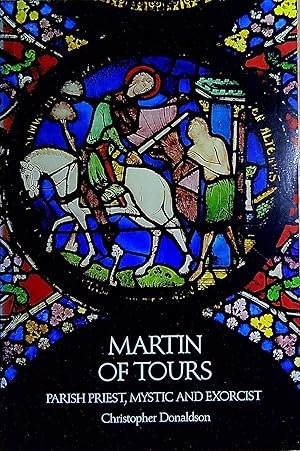 Seller image for Martin of Tours: Parish Priest, Mystic and Exorcist for sale by Pendleburys - the bookshop in the hills