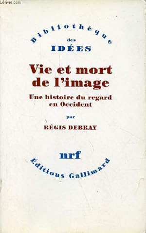 Bild des Verkufers fr Vie et mort de l'image - Une histoire du regard en Occident - Collection bibliothque des ides. zum Verkauf von Le-Livre