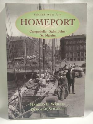 Homeport; Campobello - Saint John - St. Martins (Images of Our Past)