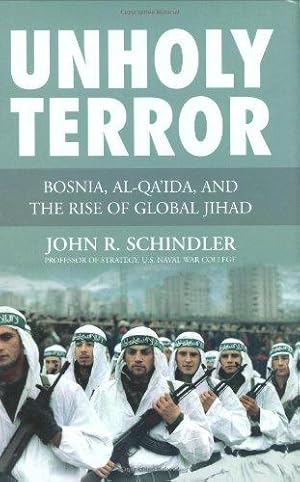 Bild des Verkufers fr Unholy Terror: Bosnia, Al-Qaida, and the Rise of Global Jihad zum Verkauf von WeBuyBooks