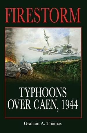 Seller image for Firestorm: Typhoons Over Caen, 1944 for sale by WeBuyBooks
