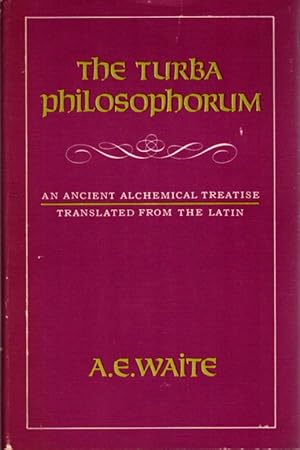 THE TURBA PHILOSOPHORUM: or Assembly of the Ages