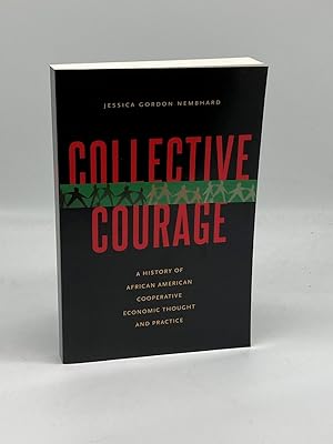 Seller image for Collective Courage (Signed Advance Review Copy!) A History of African American Cooperative Economic Thought and Practice for sale by True Oak Books