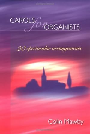 Seller image for Carols for Organists: 20 Spectacular Arrangements for sale by WeBuyBooks