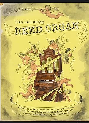 Imagen del vendedor de The American Reed Organ;: Its history, how it works, how to rebuild it, a la venta por Riverside Books