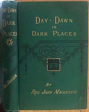 Day-Dawn in Dark Places: A Story of Wanderings and Work in Bechwanaland [illustrated]