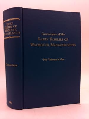 Bild des Verkufers fr Genealogies of the Early Family of Weymouth, Massachusetts (2 volumes in 1) zum Verkauf von ThriftBooksVintage