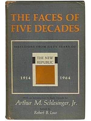 Image du vendeur pour The Faces of Five Decades: Selections from Fifty Years of The New Republic, 1914-1964 mis en vente par Yesterday's Muse, ABAA, ILAB, IOBA