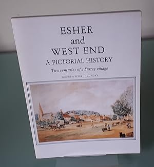 Seller image for Esher and West End - a Pictorial History - Two Centuries of a Surrey Village for sale by Dandy Lion Editions