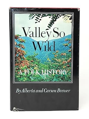 Valley So Wild: A Folk History SIGNED FIRST EDITION