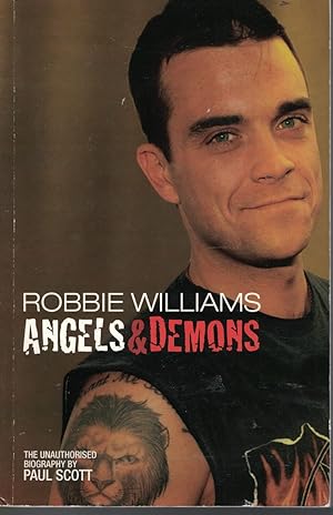 Seller image for Robbie Williams Angels and Demons - the Unauthorised Biography for sale by Ye Old Bookworm
