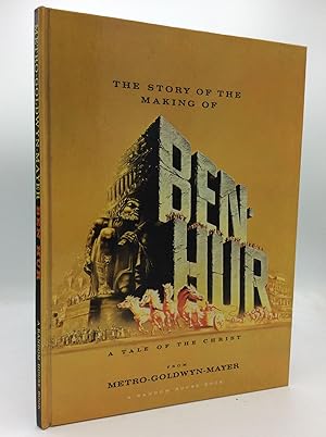 THE STORY OF THE MAKING OF BEN-HUR: A Tale of the Christ