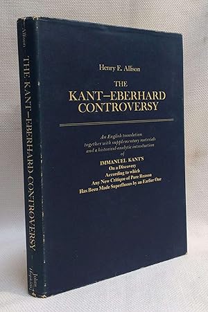 Seller image for The Kant - Eberhard Controversy: An English Translation together with Supplementary Materials and a Historical-Analytic Introduction of Immanuel . Has Been Made Superfluous by an Earlier One for sale by Book House in Dinkytown, IOBA