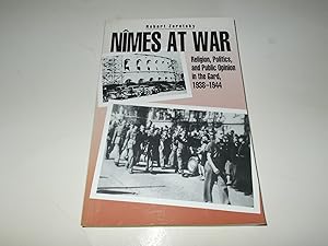 Image du vendeur pour Nmes at War: Religion, Politics, and Public Opinion in the Gard, 19381944 mis en vente par Paradise Found Books