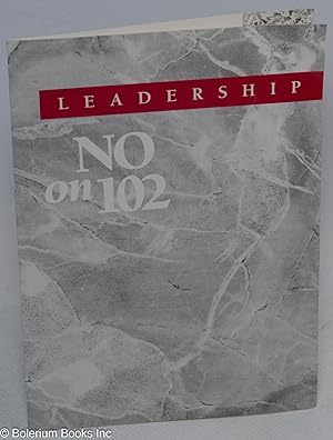 Leadership: No on 102 [brochure/mailer] Gala Dinner, Oct. 13, 1988