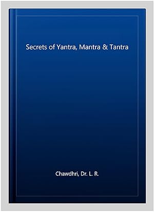 Seller image for Secrets of Yantra, Mantra & Tantra for sale by GreatBookPricesUK