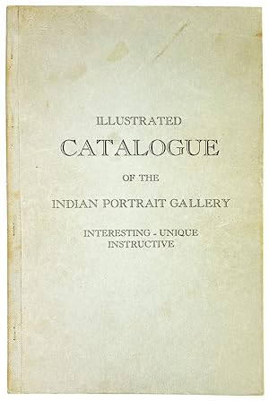 Illustrated Catalogue of Indian Portraits Followed by Portraits of Scouts, Guides, Generals, Etc....
