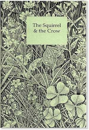 Bild des Verkufers fr THE SQUIRREL & THE CROW zum Verkauf von Lorne Bair Rare Books, ABAA