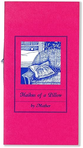 Bild des Verkufers fr HAIKUS OF A PILLOW BY MOTHER zum Verkauf von Lorne Bair Rare Books, ABAA