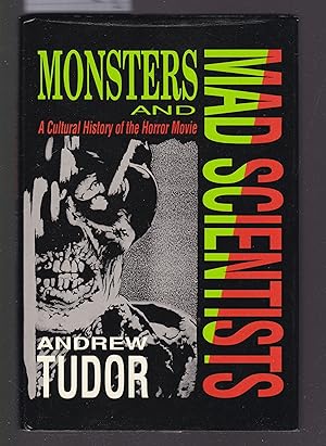 Monsters and Mad Scientists : A Cultural History of the Horror Movie