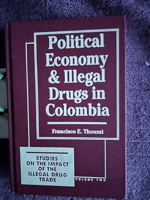 Seller image for Political Economy and Illegal Drugs in Colombia [Series: Studies on the Impact of the Illegal Drug Trade, Volume Two] for sale by Tiber Books