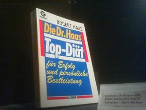 Die Dr.-Haas-Top-Diät für Erfolg und persönliche Bestleistung. Robert Haas. Rezepte von Hilarie P...