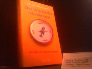 Das Wissen der 35-Jährigen : Handbuch fürs Überleben.