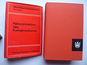 Rekonstruktion des Konservatismus. Reihe: Sammlung Rombach NF Band 18.
