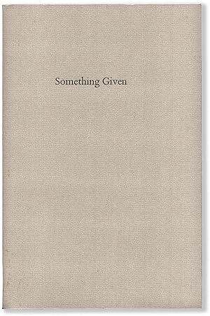 Bild des Verkufers fr SOMETHING GIVEN. Very Selected Poems 1964 - 1991 zum Verkauf von Lorne Bair Rare Books, ABAA